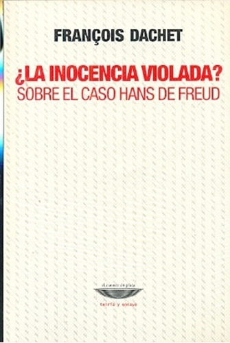 ¿la Inocencia Violada? Sobre El Caso Hans De Freud - Françoi