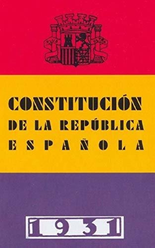 Constitucion De La Republica Española (1931) -..., De Cortes Stituyentes. Editorial Independently Published En Español