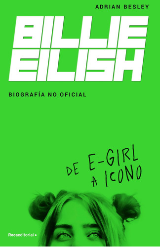 Libro: Billie Eilish: De E-girl A Icono. La Biografía No Off