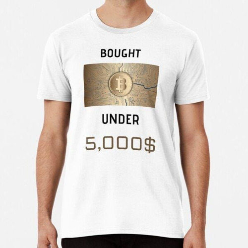 Remera Compró Bitcoins Por Debajo De 5,000 $ Algodon Premium