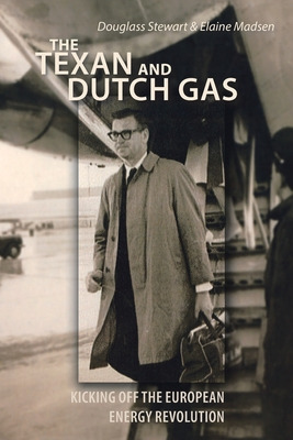 Libro The Texan And Dutch Gas: Kicking Off The European E...
