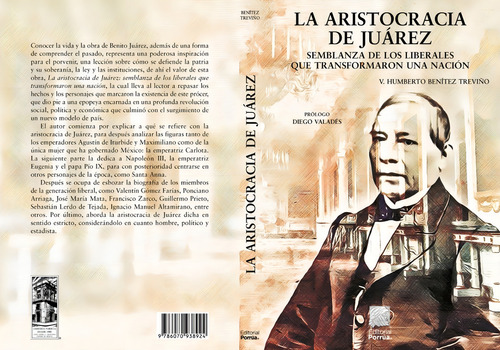 La Aristocracia De Juárez: Semblanza De Los Liberales Que Transformaron Una Nación, De Benítez Treviño, V. Humberto. Editorial Porrúa, Tapa Blanda, Edición 2da En Español, 2023