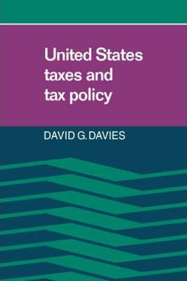 Libro United States Taxes And Tax Policy - David G. Davies