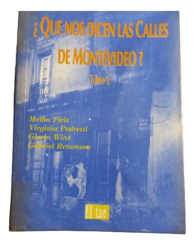 Varios Autores. Qué Nos Dicen Las Calles De Montevideo? 2t. 