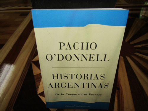 Historias Argentinas. Pacho O,donnell. M-978