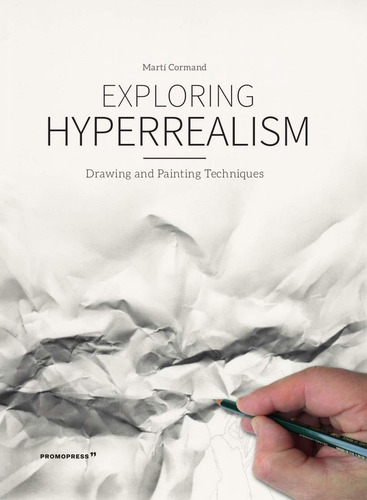 Libro Exploring Hyperrealism: Drawing And Painting Techniq