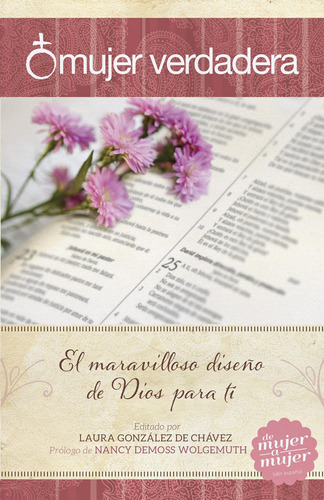 Libro: Mujer Verdadera: El Maravilloso Diseño De Dios Para T