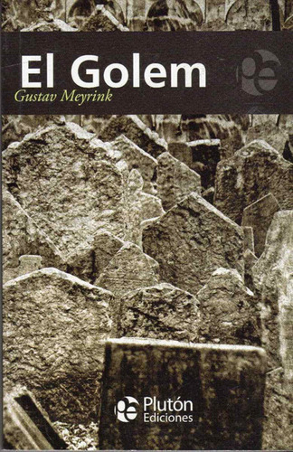 Libro: Gustav Meyrink / El Golem (ed. Plutón)