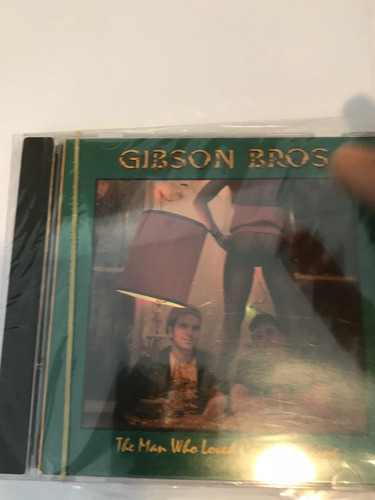 Gibson Bros. The Man Who Loved Couch Dancing. Cd 