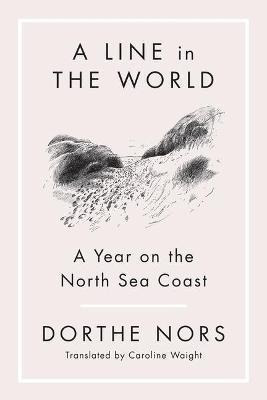 Libro A Line In The World : A Year On The North Sea Coast...