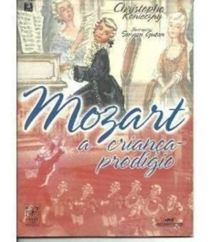 Mozart, A Criança Prodigio, De Christophe Konieczny. Editora Melhoramentos, Capa Mole Em Português