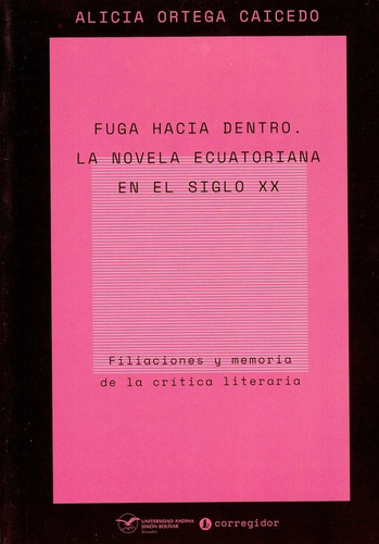 Fuga Hacia Adentro. La Novela Ecuatoriana En El Siglo Xx - A
