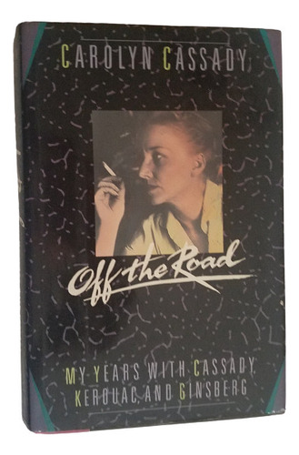 Off The Road My Years With Cassady Kerouac & Ginsberg Ingles