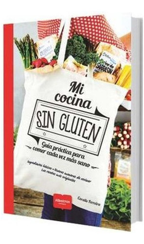 Mi Cocina Sin Gluten - Coralie Ferreira