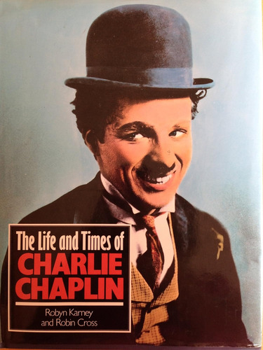 Livro The Life And Times Of Charlie Chaplin / Robyn Karney; Robin Cross