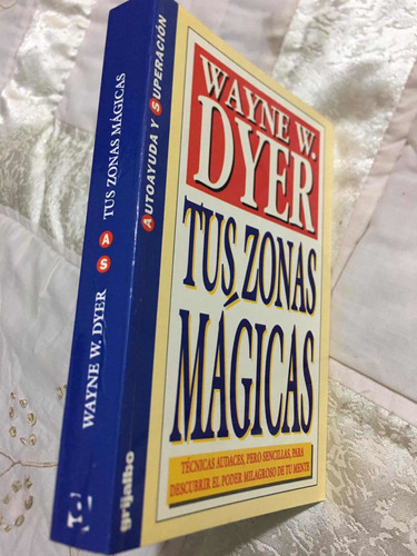 Tus Zonas Mágicas Autor Wayne W. Dyer Editorial Grijalbo