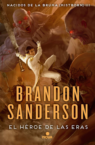 El Héroe de las Eras, de Sanderson, Brandon. Serie Nova Editorial Ediciones B, tapa dura en español, 2017