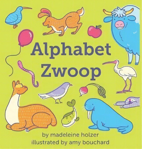 Alphabet Zwoop, De Madeleine Holzer. Editorial Emu Editions, Tapa Dura En Inglés