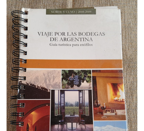 Viaje Por Las Bodegas De Argentina Guía Turística P/enófilos