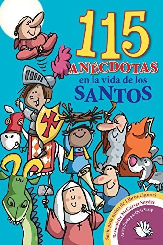 Libro : 115 Anecdotas En La Vida De Los Santos - Mccarver..