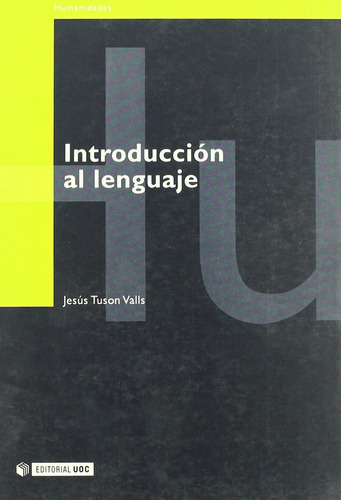 Introduccion Al Lenguaje: Sin Datos, De Jesus Tuson Valls. Serie Sin Datos, Vol. 0. Editorial Uoc (universitat Oberta De Catalunya), Tapa Blanda, Edición Sin Datos En Español, 2003