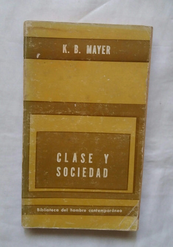 Clase Y Sociedad Kurt B. Mayer Libro Original 1967 Oferta