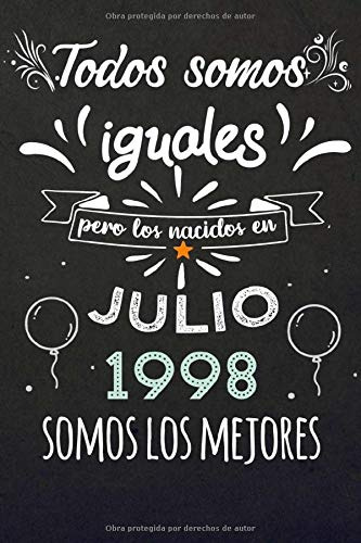 Todos Somos Iguales Pero Los Nacidos En Julio 1998 Somos Los