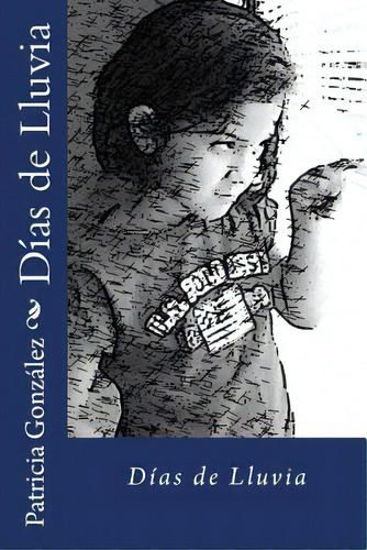 Dãâas De Lluvia, De Gonzalez, Patricia. Editorial Createspace, Tapa Blanda En Español