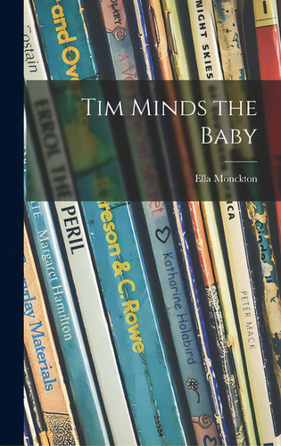 Tim Minds The Baby, De Monckton, Ella 1899-. Editorial Hassell Street Pr, Tapa Dura En Inglés
