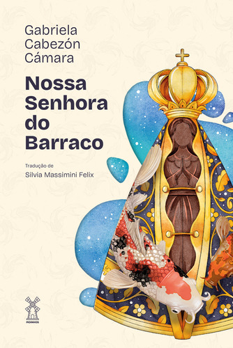 Nossa Senhora Do Barraco, De Gabriela Cabezon Camara. Editorial Moinhos, Capa Mole, Edição 1 Em Português, 2023