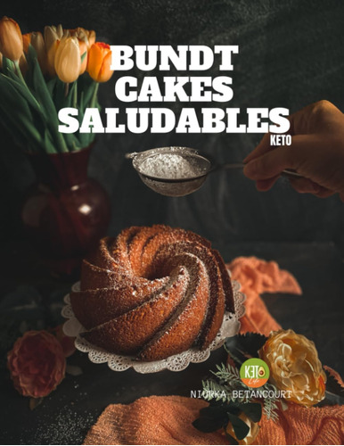 Libro: Bundt Cakes Saludables - Keto: Recetas De Los Mejores