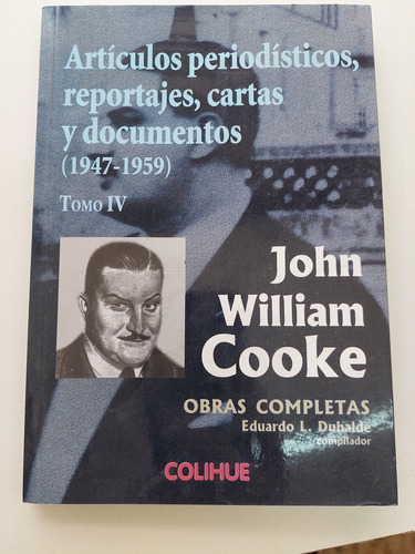 Artículos Periodísticos Reportajes Cartas Y Documentos Cooke