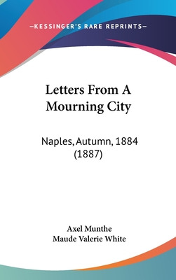 Libro Letters From A Mourning City: Naples, Autumn, 1884 ...