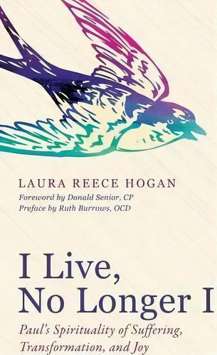 I Live, No Longer I, De Laura Reece Hogan. Editorial Wipf Stock Publishers, Tapa Blanda En Inglés