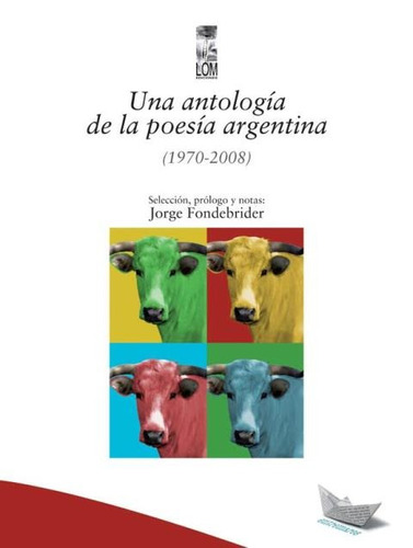 Una Antologia De La Poesia Argentina (1970-2008)