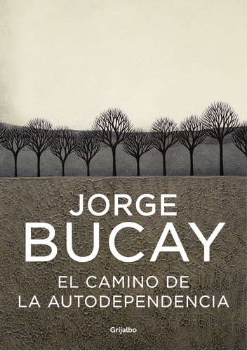 Camino De La Autodependencia,el - Bucay,jorge