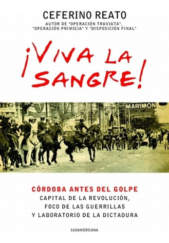 Viva La Sangre!, De Ceferino Reato. Editorial Sudamericana, Tapa Blanda En Español