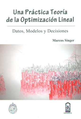 Una Práctica Teoría De La Optimización Lineal. Datos, Model