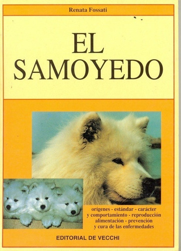 El Samoyedo: El Samoyedo, De Fossati, Renata. Editorial De Vecchi, Tapa Blanda En Español