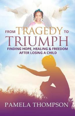 Libro From Tragedy To Triumph - Pamela Thompson