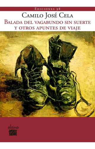 Balada Del Vagabundo Sin Suerte Y Otros Apuntes De Viaje, De Cela, Camilo Jose. Editorial Ediciones 98, Tapa Blanda En Español