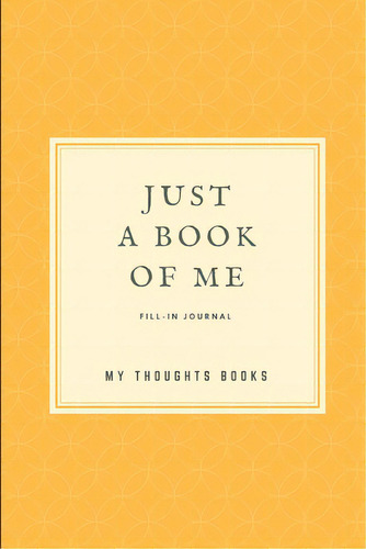 Just A Book Of Me, De My Thoughts Books. Editorial Lulu Pr, Tapa Blanda En Inglés