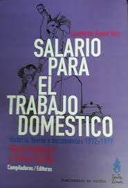 Salario Para El Trabajo Domestico. Historia  Teoria Y Do...