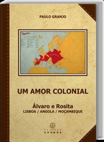 Libro Um Amor Colonial: Álvaro E Rosita: Lisboa / Angola / 