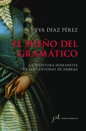 El Sueño Del Gramatico, De Eva Diaz Perez. Editorial Fundacion Jose Manuel Lara En Español