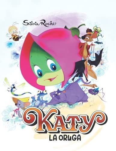 Katy La Oruga - Roche, Silvia