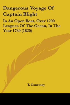 Libro Dangerous Voyage Of Captain Blight: In An Open Boat...