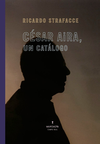 Cesar Aira Un Catalogo - Ricardo Strafacce - Mansalva