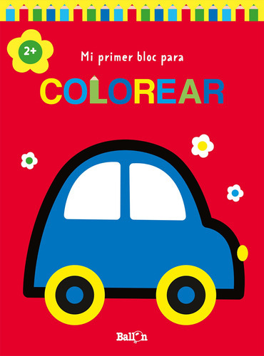 Mi Primer Bloc Para Colorear Coche +2 - Ballon  - * 