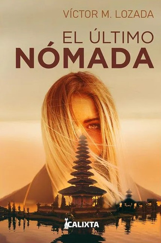 El último nómada, de Víctor M. Lozada. Editorial Calixta Editores, tapa blanda, edición 2022 en español